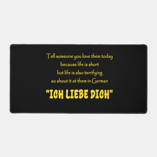 Funny Shout Your Love in German Desk Mat (Front)