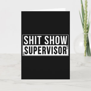 Funny Show Supervisor Parents Boss Manager Teacher Card