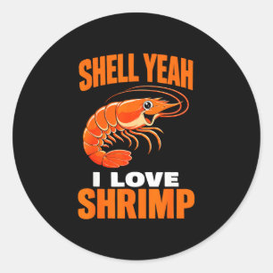 Funny shrimp pun cajun seafood shrimps classic round sticker