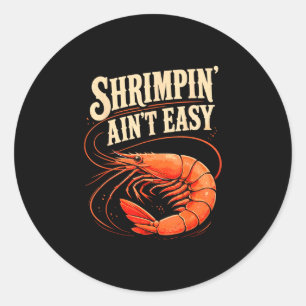 Funny shrimping life cajun seafood shrimps classic round sticker