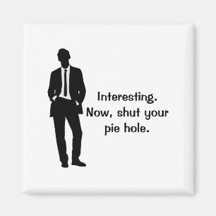 Funny Shut Your E Hole Magnet