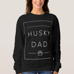 Funny Siberian Husky Lover Dog Dad, Husky Dog Dad Sweatshirt
