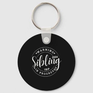 Funny Sibling Trip 2026 Family Matching Girls Sist Key Ring