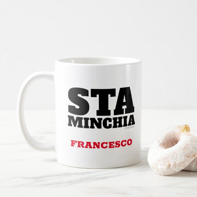 Funny Sicilian Italian Saying Sta Minchia Mug (With Donut)