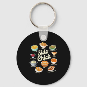 Funny Side Chick Thanksgiving For Men Women Key Ring