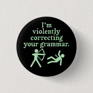 Funny "Silently Correcting Your Grammar" Spoof 2 3 Cm Round Badge