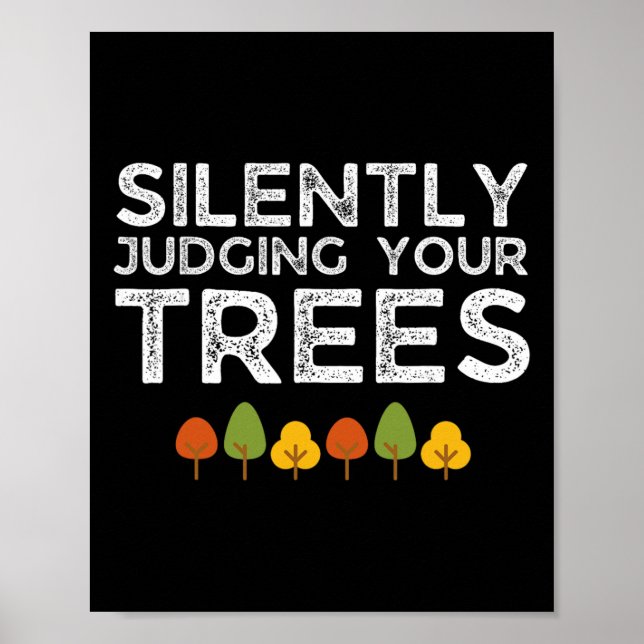 Funny Silently Judging Your Trees Arborist Tree Cl Poster (Front)