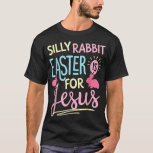 Funny Silly Rabbit Easter Is For Jesus Kids Boys G T-Shirt