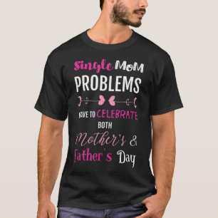 Funny Single Mum T-Shirt