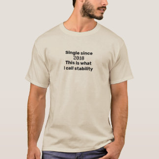 Funny Single Quote This is what I call stability T-Shirt