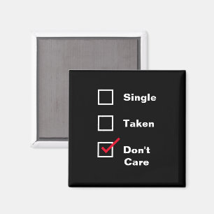 Funny Single Taken Don't Care Checklist Dating Magnet