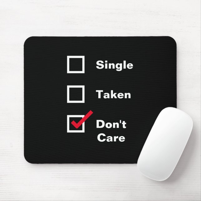 Funny Single Taken Don't Care Checklist Dating Mouse Pad (With Mouse)