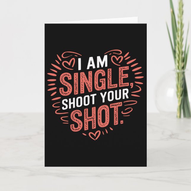 Funny Single Valentine Humor I'm Single Shoot Your Card (Front)