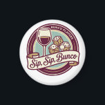 Funny Sip Wine Dice Bunco Magnet<br><div class="desc">Sip, Sip, Bunco! Fun prize or gift for your favorite Bunco player. Add a playful touch to your Bunco night with this fun “Sip, Sip, Bunco” logo design. Perfect for Bunco players who love rolling dice, sipping drinks, and laughing with friends. This stylish Bunco-themed button is ideal for Bunco parties,...</div>
