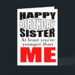 funny sister birthday card<br><div class="desc">sister birthday greeting cards,  funny sister greeting card</div>
