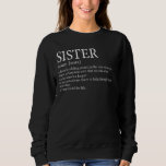 Funny Sister Definition birthday from sister and b Sweatshirt<br><div class="desc">Funny Sister Definition birthday from sister and brother</div>