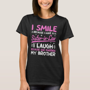 Funny Sister in Law and Brother Women Family Humou T-Shirt