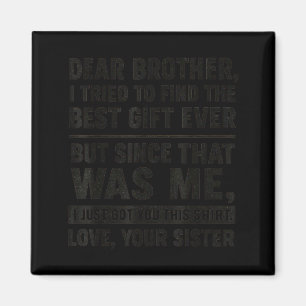 Funny Sister Message Dear Brother I Tried To Find  Magnet