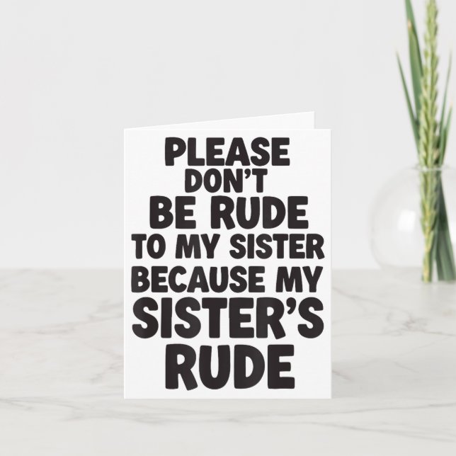 Funny Sister Quote Rude Saying Family Humor Gift T Card (Front)