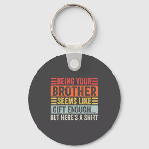 Funny Sister Sarcastic Sibling Humor Quote From Br Key Ring