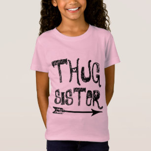 Funny SISTER T-Shirts, THUG T-Shirt