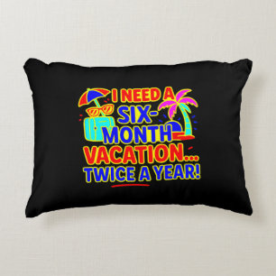 Funny Six-Month Vacation Accent Pillow