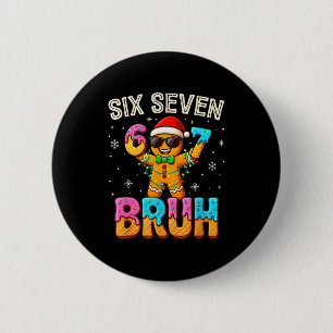 Funny Six Seven 67 Bruh Gingerbread 6 7 Meme Chris Cm Round Badge