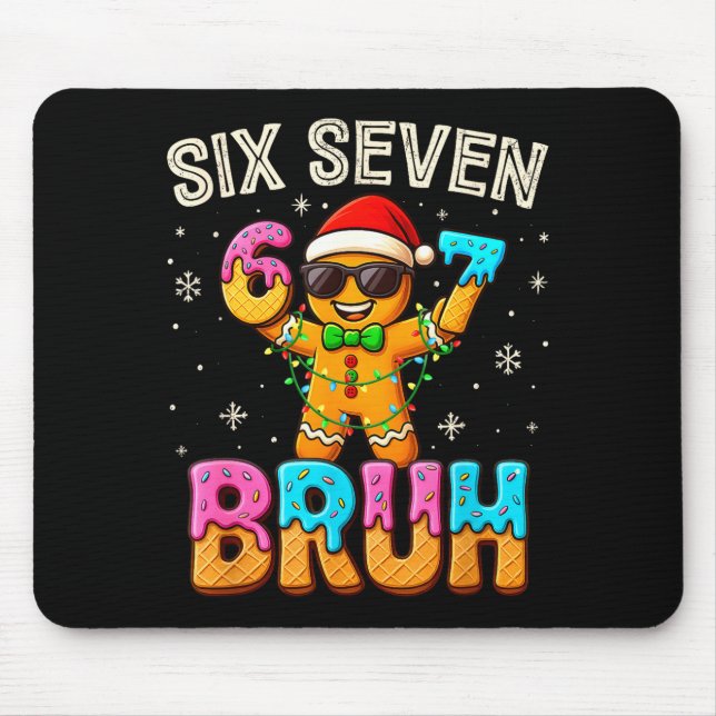Funny Six Seven 67 Bruh Gingerbread 6 7 Meme Chris Mouse Pad (Front)