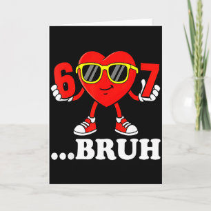 Funny Six Seven 67 Meme 6 7 Bruh Valentine Boys Gi Card