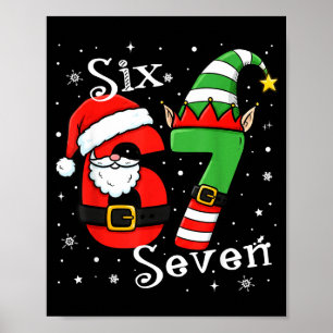 Funny Six Seven 67 Meme 6 7 Elf Santa Christmas Pa Poster