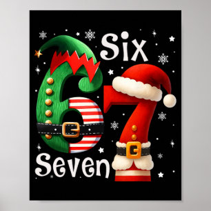 Funny Six Seven 67 Meme 6 7 Elf Santa Christmas Pa Poster