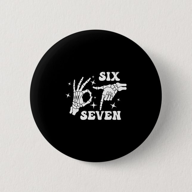 Funny Six Seven 67 Meme Gen Alpha Skeleton Hands  6 Cm Round Badge (Front)