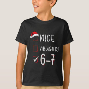 Funny Six Seven 67 Meme Nice Naughty Christmas Shi T-Shirt