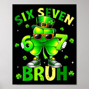 Funny six seven 67 meme shamrock st patricks day poster