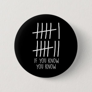 Funny Six Seven 67 Meme Tally Marks If You Know Yo 6 Cm Round Badge
