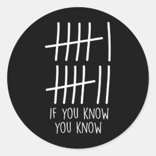 Funny Six Seven 67 Meme Tally Marks If You Know Yo Classic Round Sticker