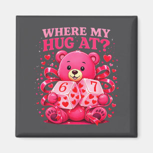 Funny Six Seven 67 Valentine Meme Where My Hug At Magnet