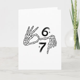 Funny Six Seven 6 7 Meme 67 Skeleton Hand Hallowee Card
