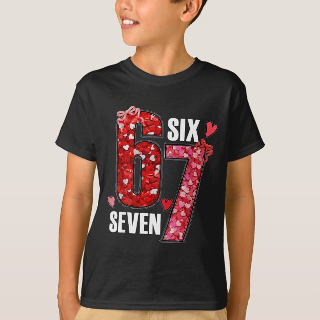 Funny Six Seven 6 7 Meme For Men Women Kids Valent T-Shirt (Front)