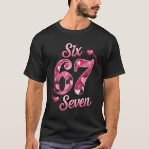 Funny Six Seven 6 7 Meme for Men Women Kids Valent T-Shirt
