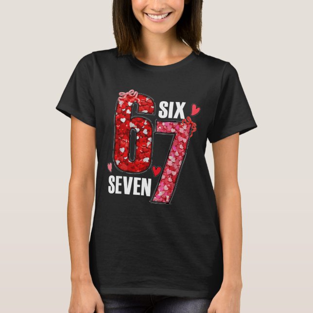 Funny Six Seven 6 7 Meme For Men Women Kids Valent T-Shirt (Front)