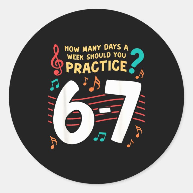 Funny Six Seven 6 7 Meme For Music Teacher  Classic Round Sticker (Front)