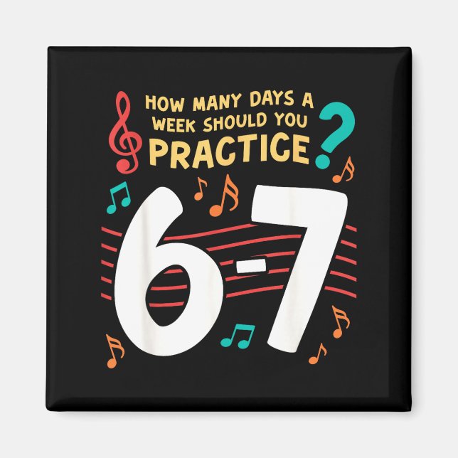 Funny Six Seven 6 7 Meme For Music Teacher  Magnet (Front)