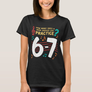 Funny Six Seven 6 7 Meme For Music Teacher  T-Shirt