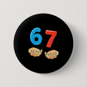 Funny Six Seven 6 7 Meme Gen Alpha Slang 67 Hands  Cm Round Badge