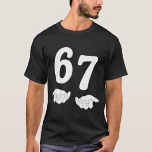 Funny Six Seven 6 7 Meme Gen Alpha Slang 67 Hands  T-Shirt