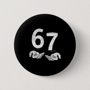 Funny Six Seven 6 7 Meme Gen Alpha Slang 6 7 Hands Cm Round Badge