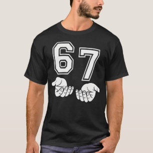 Funny Six Seven 6 7 Meme Gen Alpha Slang 6 7 Hands T-Shirt