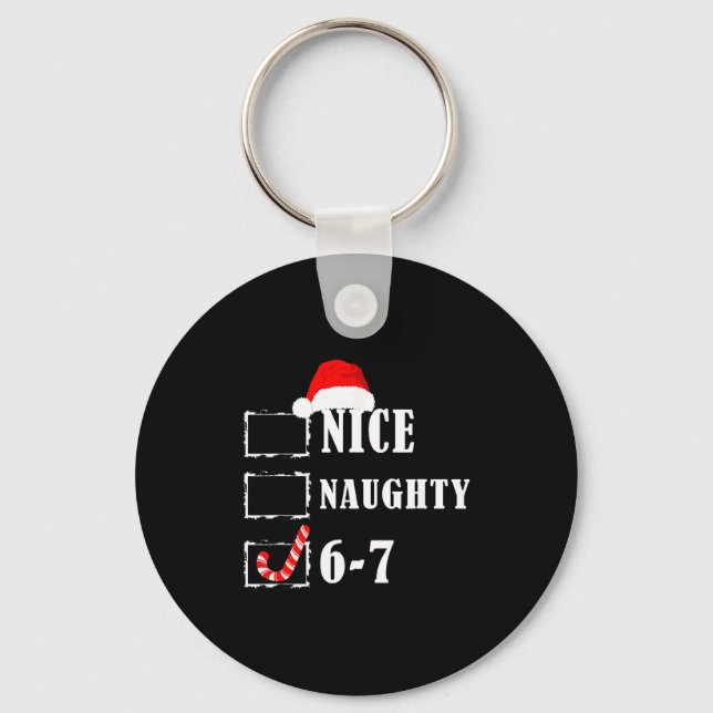 Funny Six Seven 6-7 Meme Nice Naughty 67 Christmas Key Ring (Front)