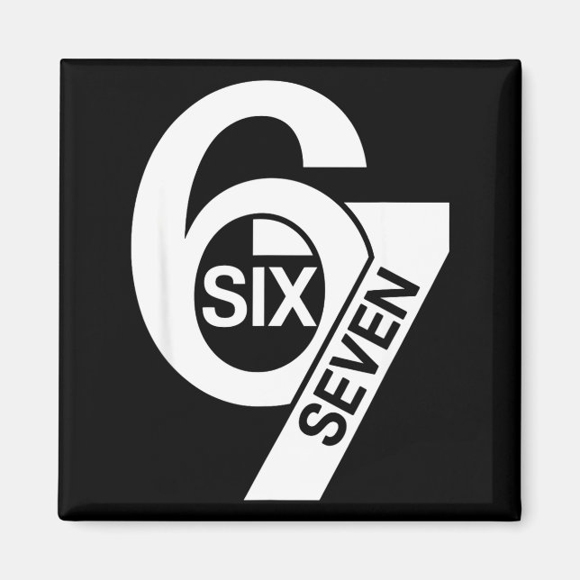 Funny Six Seven 6 7 Meme Saying Gen Alpha Slang Magnet (Front)